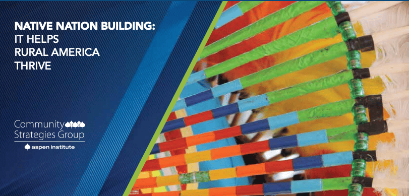 Image of report cover with text, "NATIVE NATION BUILDING: IT HELPS RURAL AMERICA THRIVE"