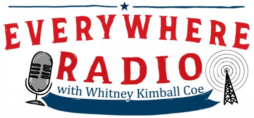 Everywhere Radio with Whitney Kimball Coe logo