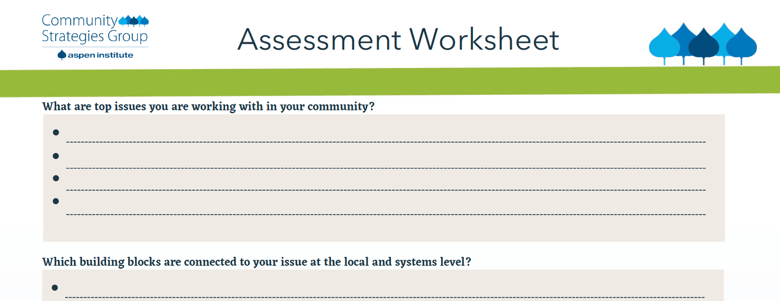Community Strategies Group Assessment Worksheet. What are top issues you are working with in your community? Which building blocks are connected to your issue at the local and systems level?